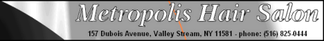 Metropolis Hair Salon - Valley Stream New York
