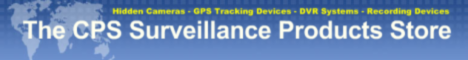 The CPS Surveillance Store - Covert Cameras - GPS Tracking Equipment - Recording Devices and more